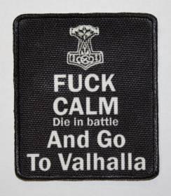 Náhledová fotky Nášivka FUCK CALM Die in battle AND GO TO VALHALLA